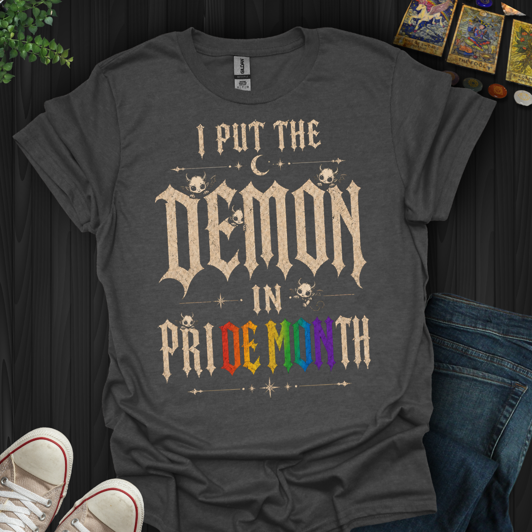 I Put The Demon In Pride Month- T-Shirt
