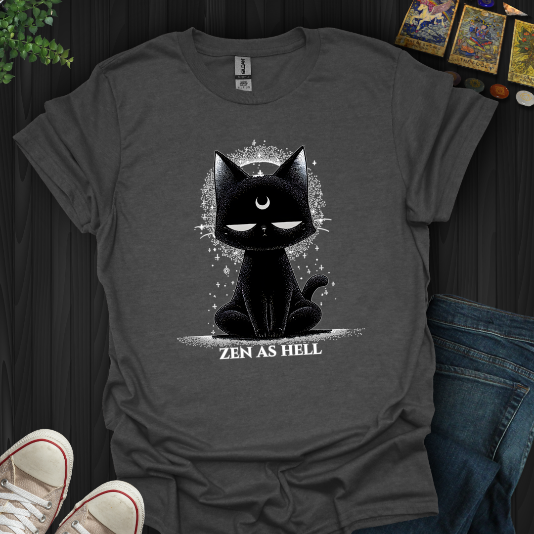 Zen As Hell T-Shirt