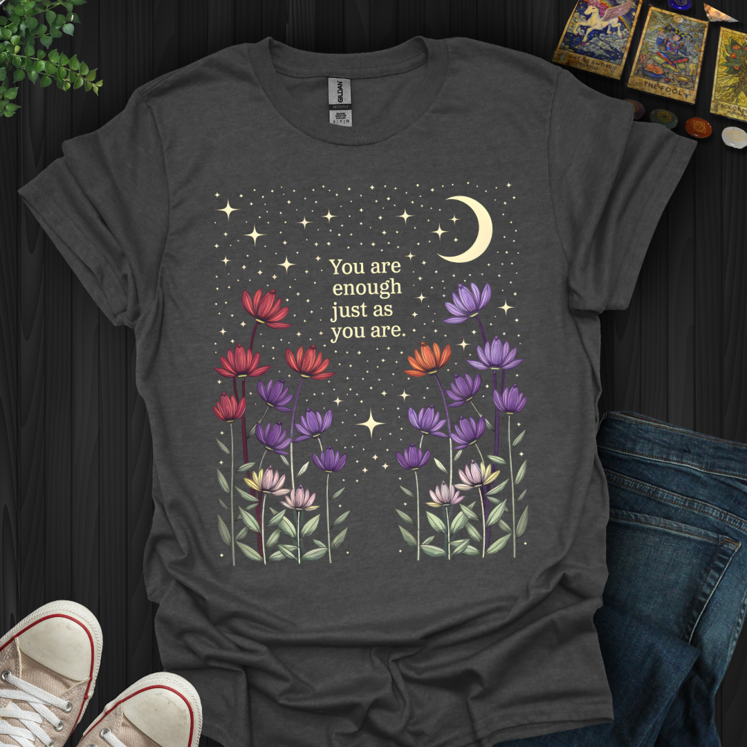 You Are Enough T-Shirt
