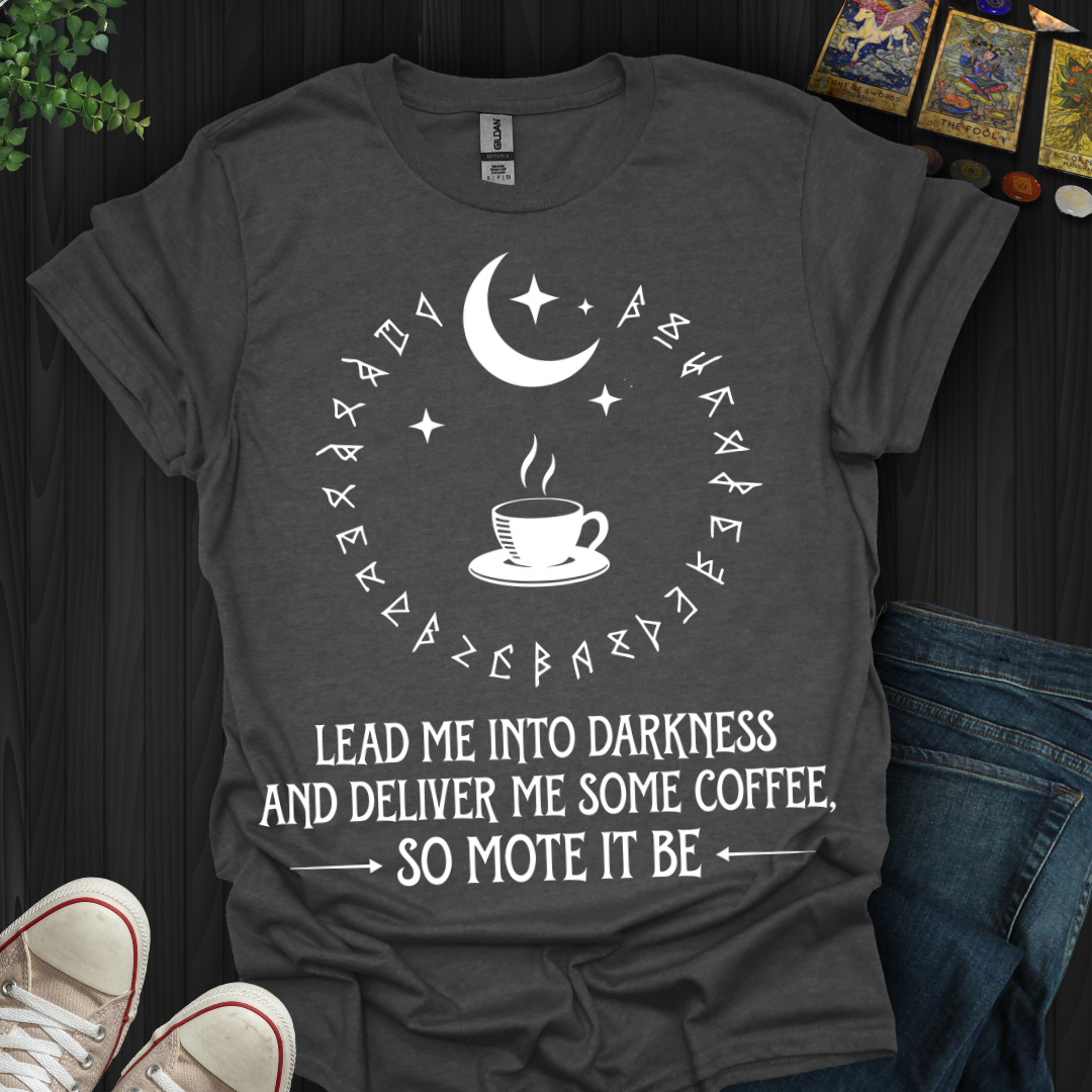 Coffee and Darkness T-Shirt