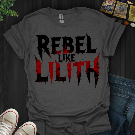 Rebel Like Lilith T-Shirt
