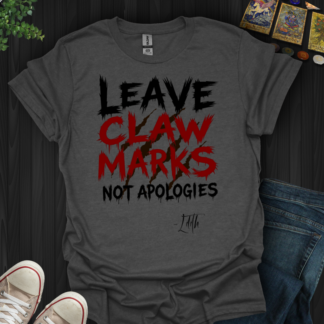 Claw Marks, Not Apologies T-Shirt