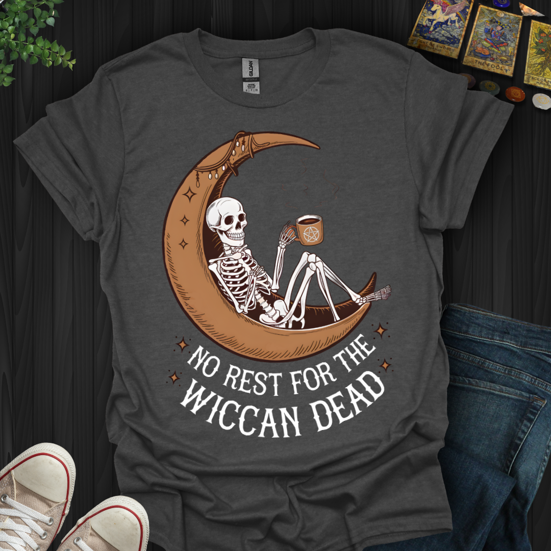 No Rest for the Wiccan Dead T-Shirt