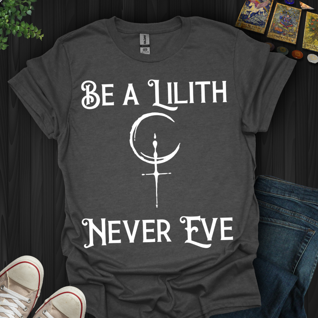 Lilith Fearless and Untamed T-Shirt