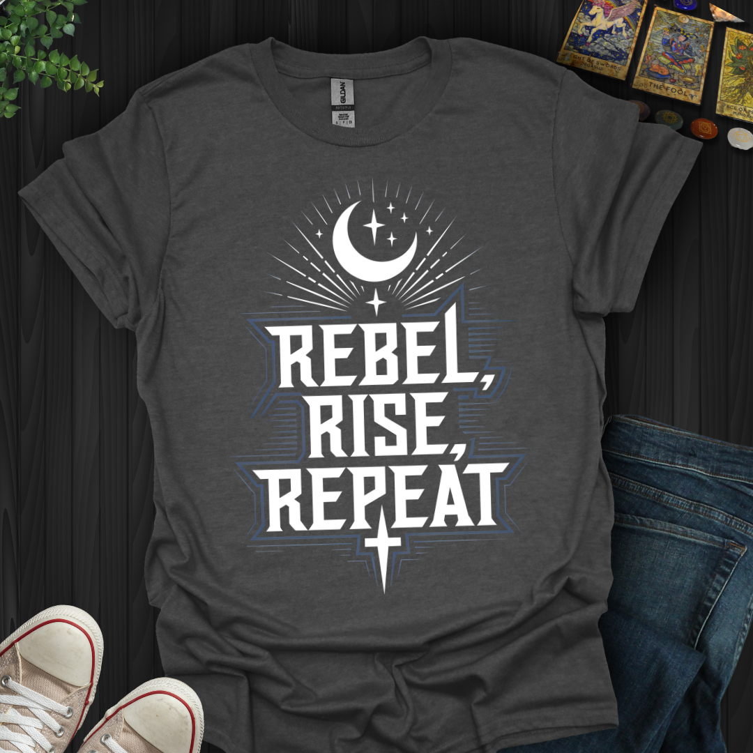 Rebel, Rise, Repeat T-Shirt