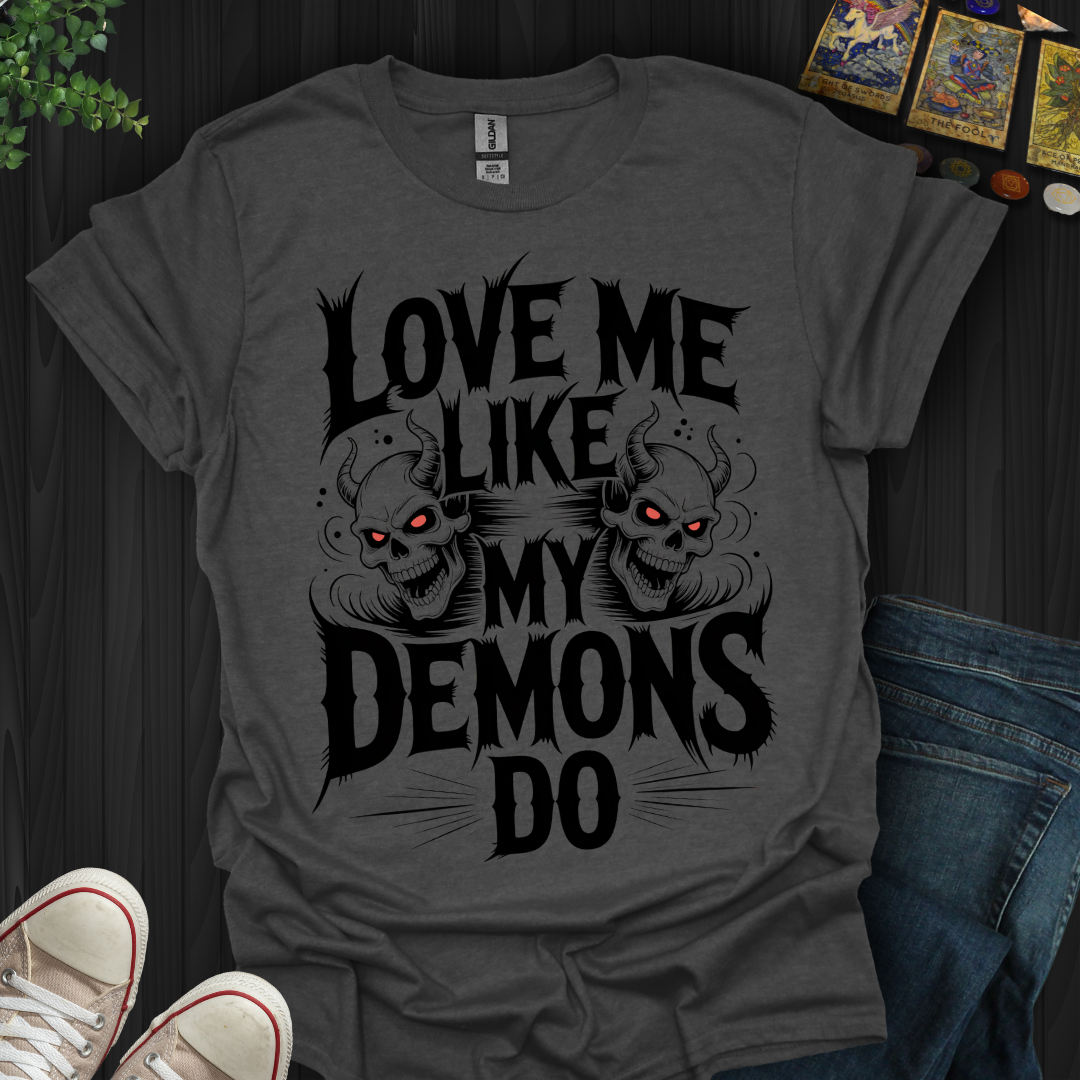 Love Me Like My Demons T-Shirt