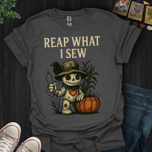 Reap What I Sew T-Shirt