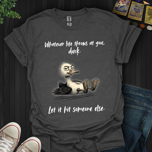Whatever Life Throws T-Shirt