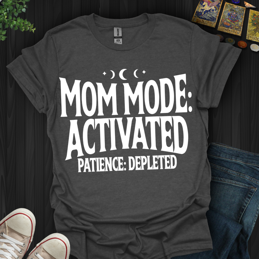 Mom Mode Activated T-Shirt