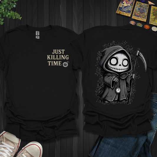 Just Killing Time Front and Back T-Shirt