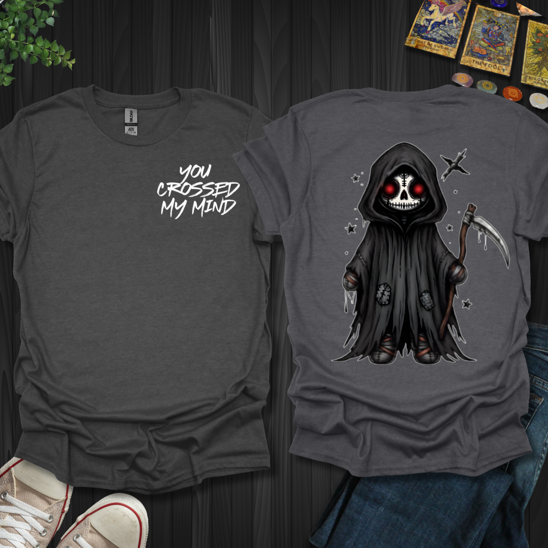 You Crossed My Mind (front and back)T-Shirt