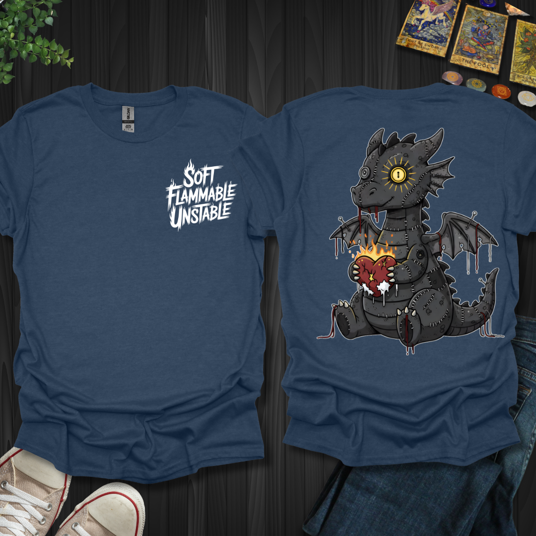 Soft • Flammable • Unstable – Dragon T-Shirt