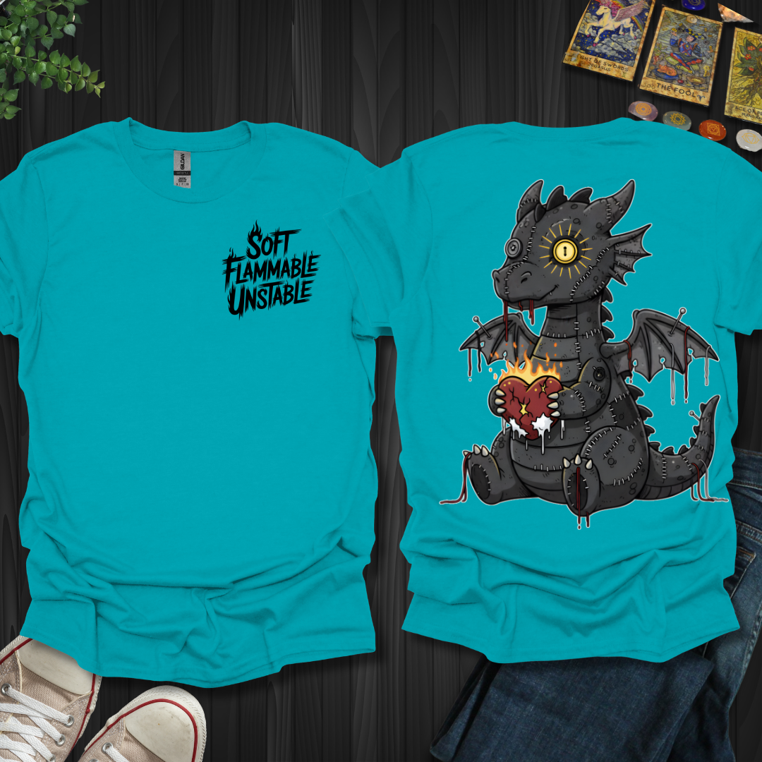 Soft • Flammable • Unstable – Dragon T-Shirt