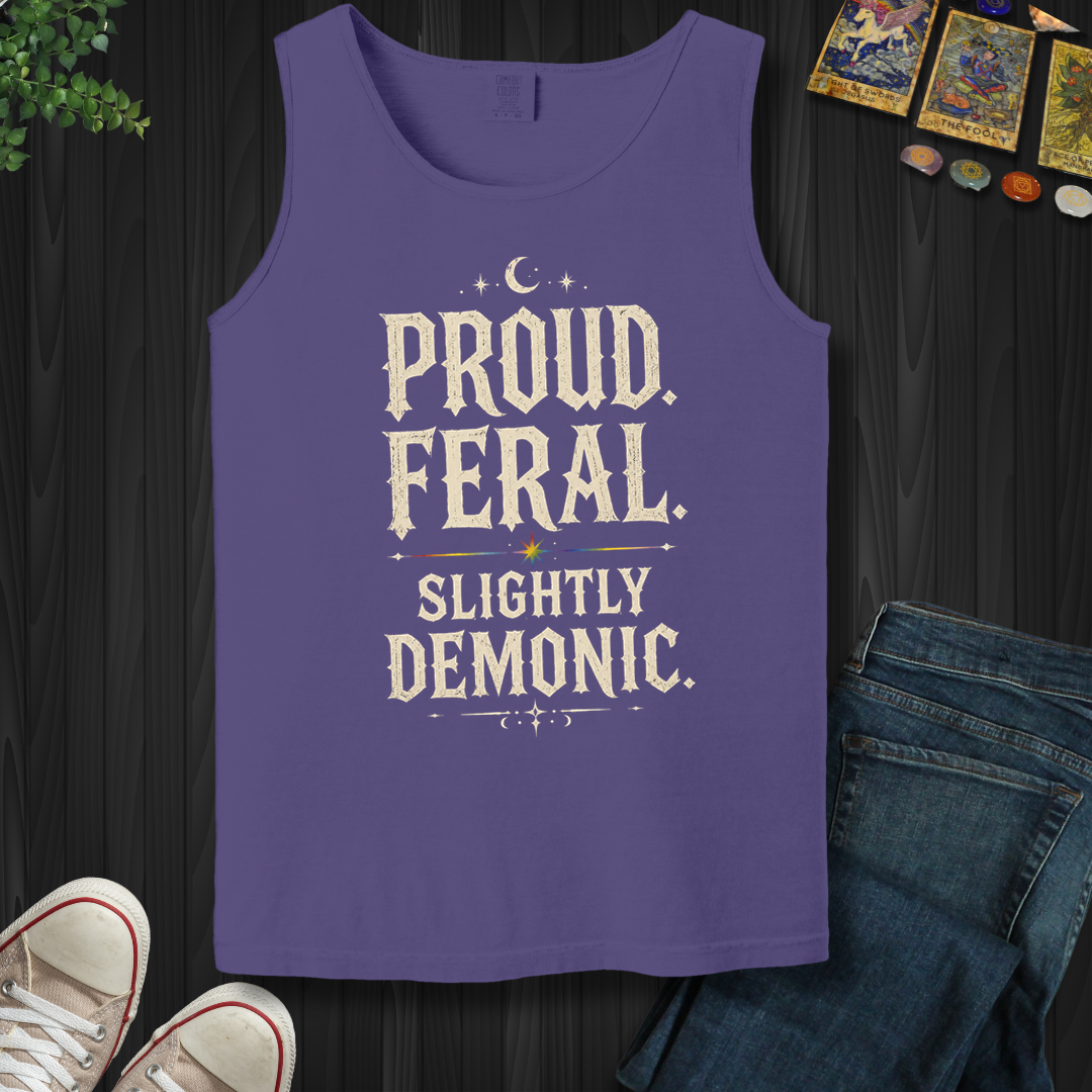 Proud, Feral, Slightly Demonic- Tank Top