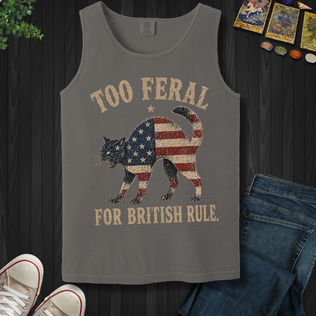 Too Feral For British Rule- Tank Top