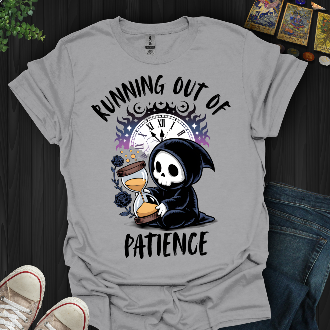 Running Out Of PatienceT-Shirt