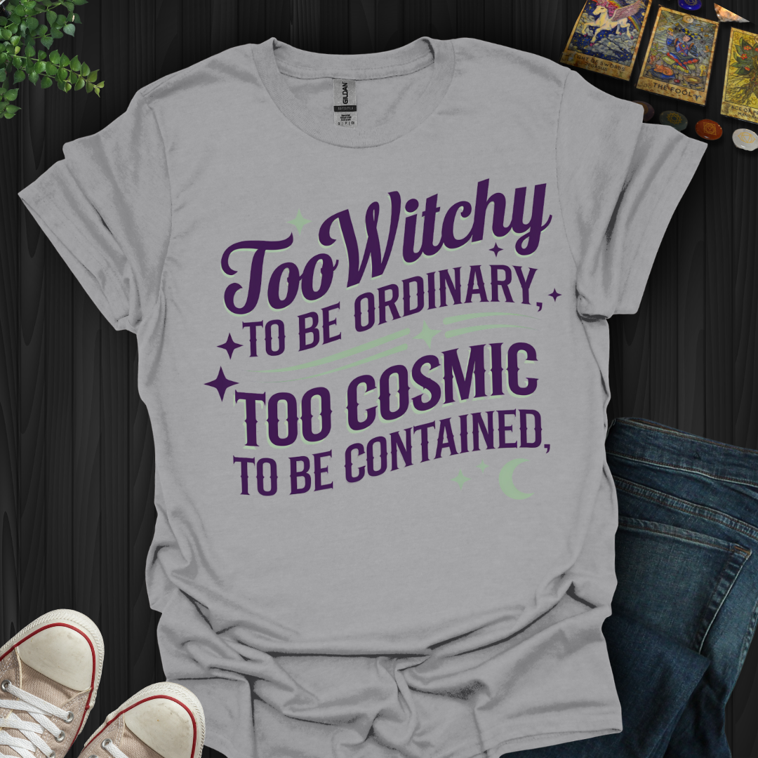 Too Witchy T-Shirt