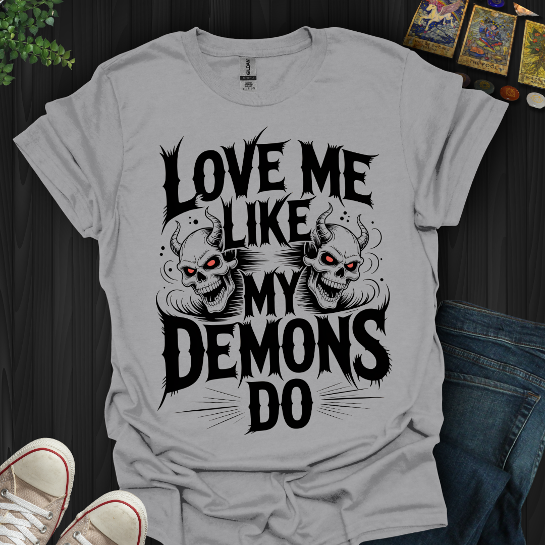 Love Me Like My Demons T-Shirt