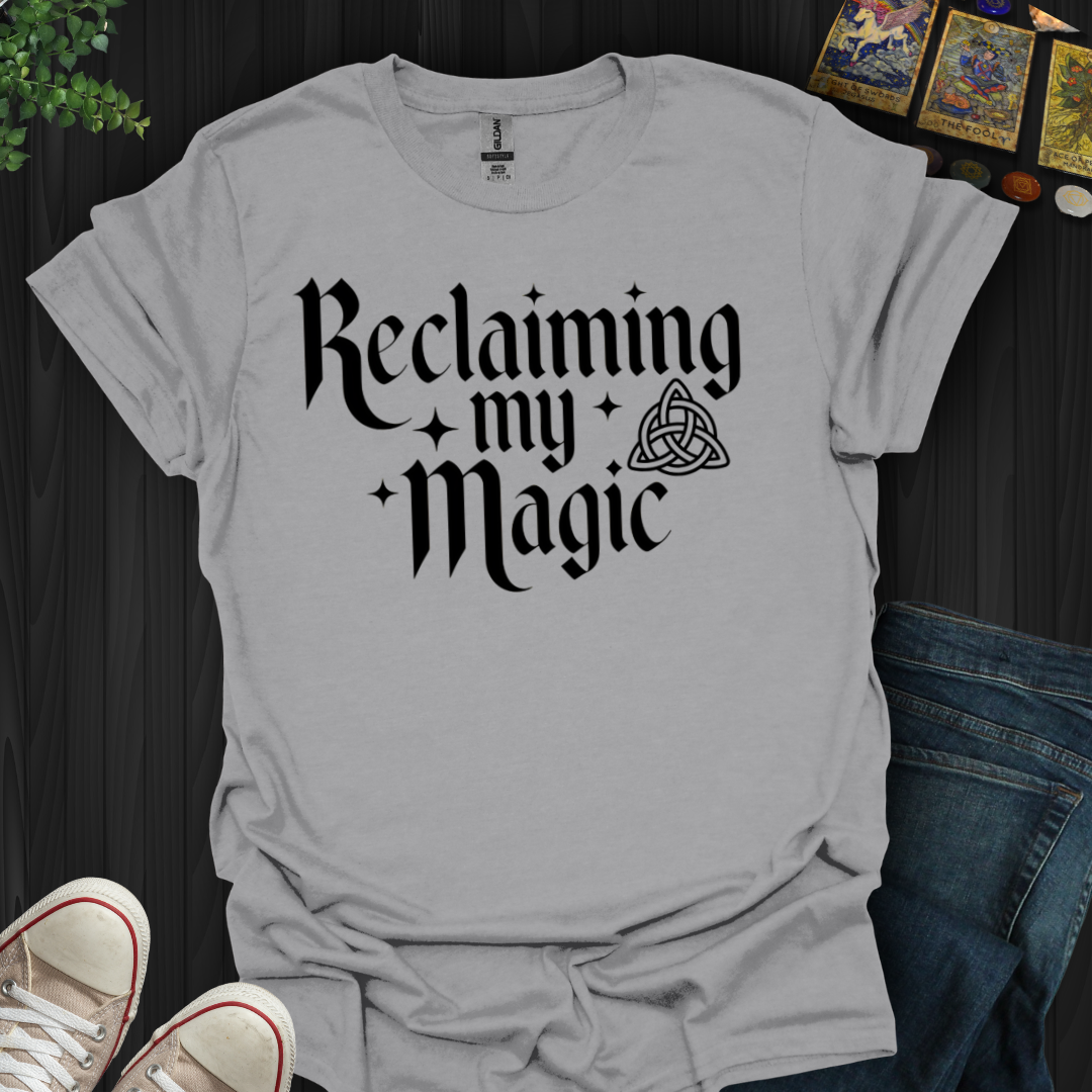 Reclaiming My Magic T-Shirt