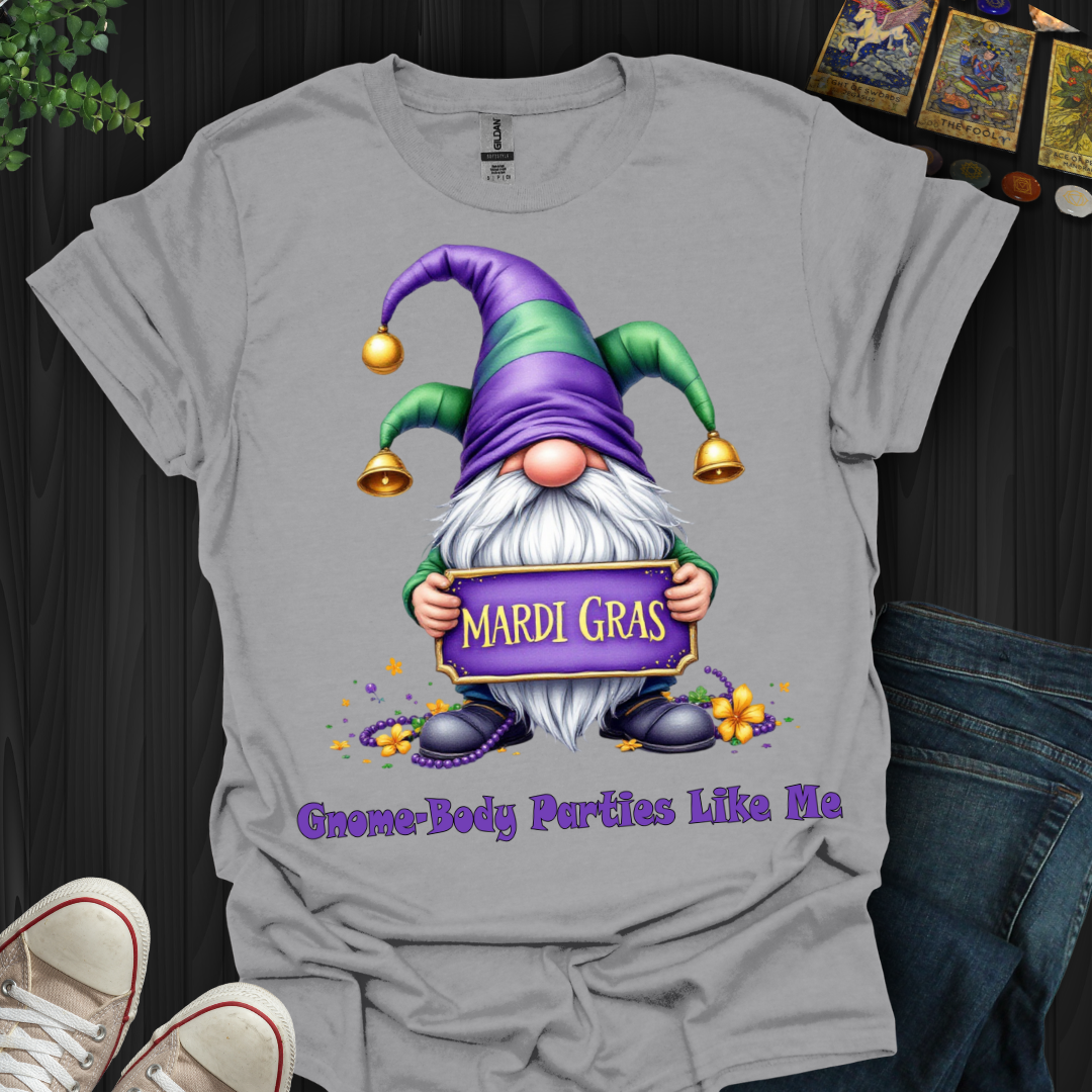 Gnome-Body Parties Like Me! T-Shirt