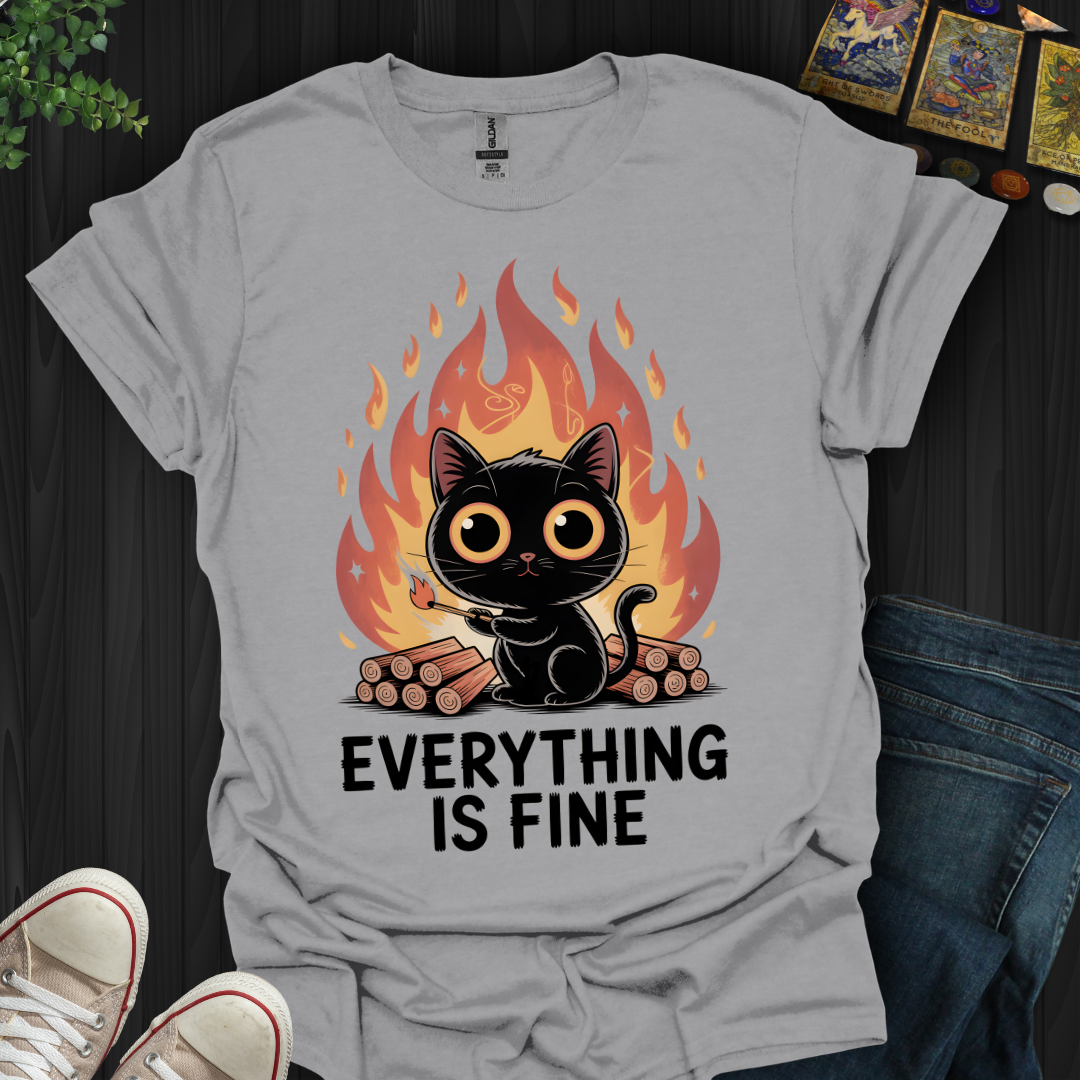 Everything Is Fine T-Shirt