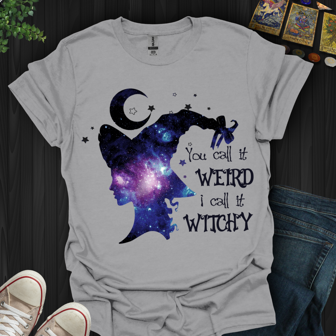 You Call It Weird T-Shirt