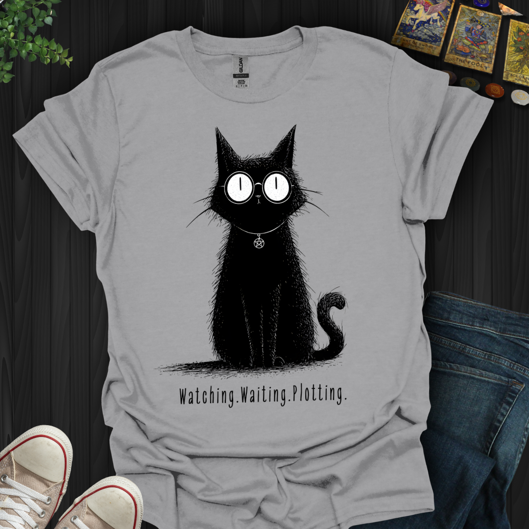 Watching. Waiting. Plotting T-Shirt