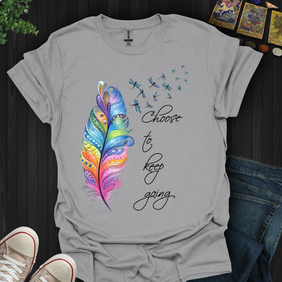 Choose To Keep Going T-Shirt
