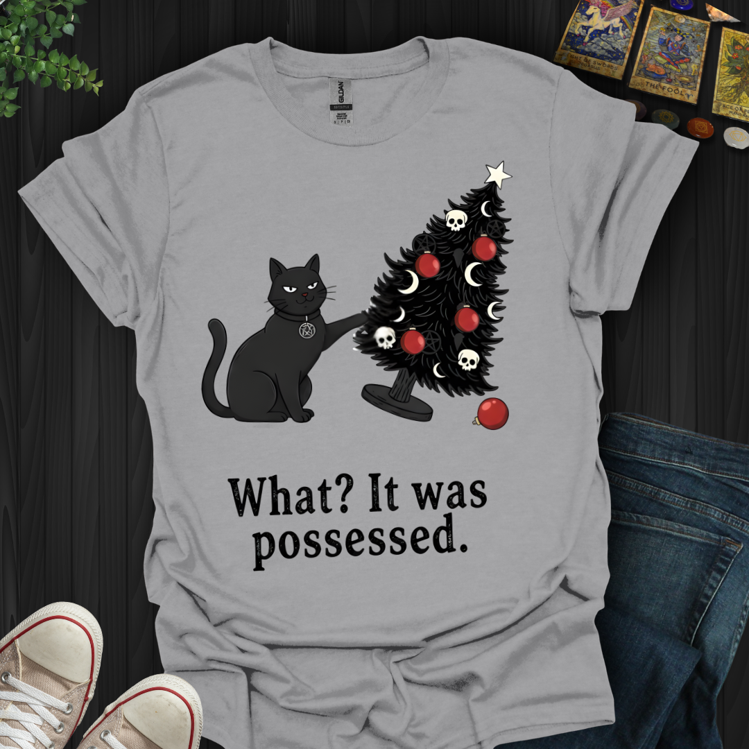 What? It Was Posessed T-Shirt