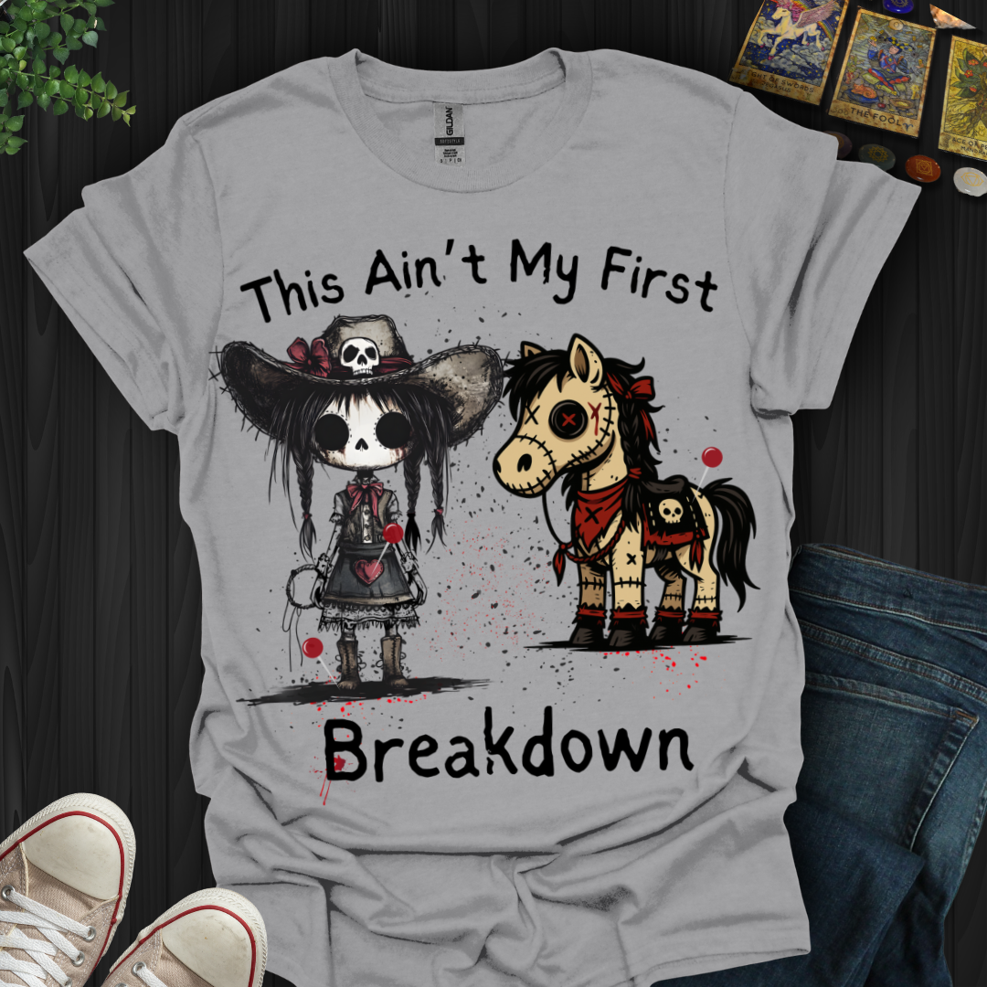 This Ain't My First Breakdown T-Shirt