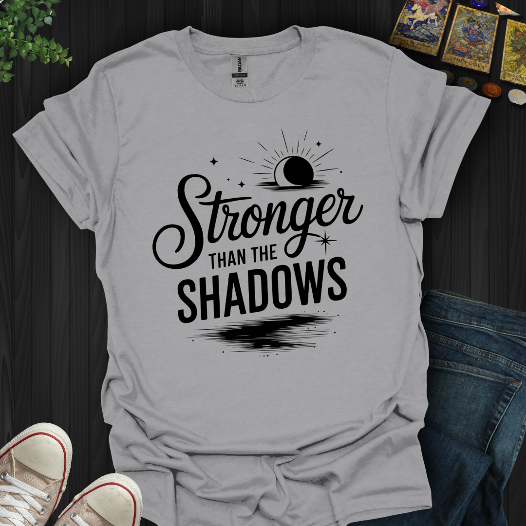 Stronger Than the Shadows T-Shirt