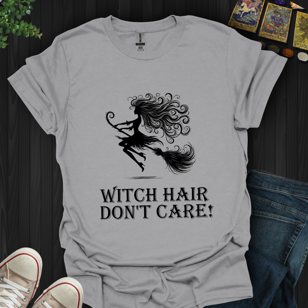 Witch Hair, Don't Care T-Shirt