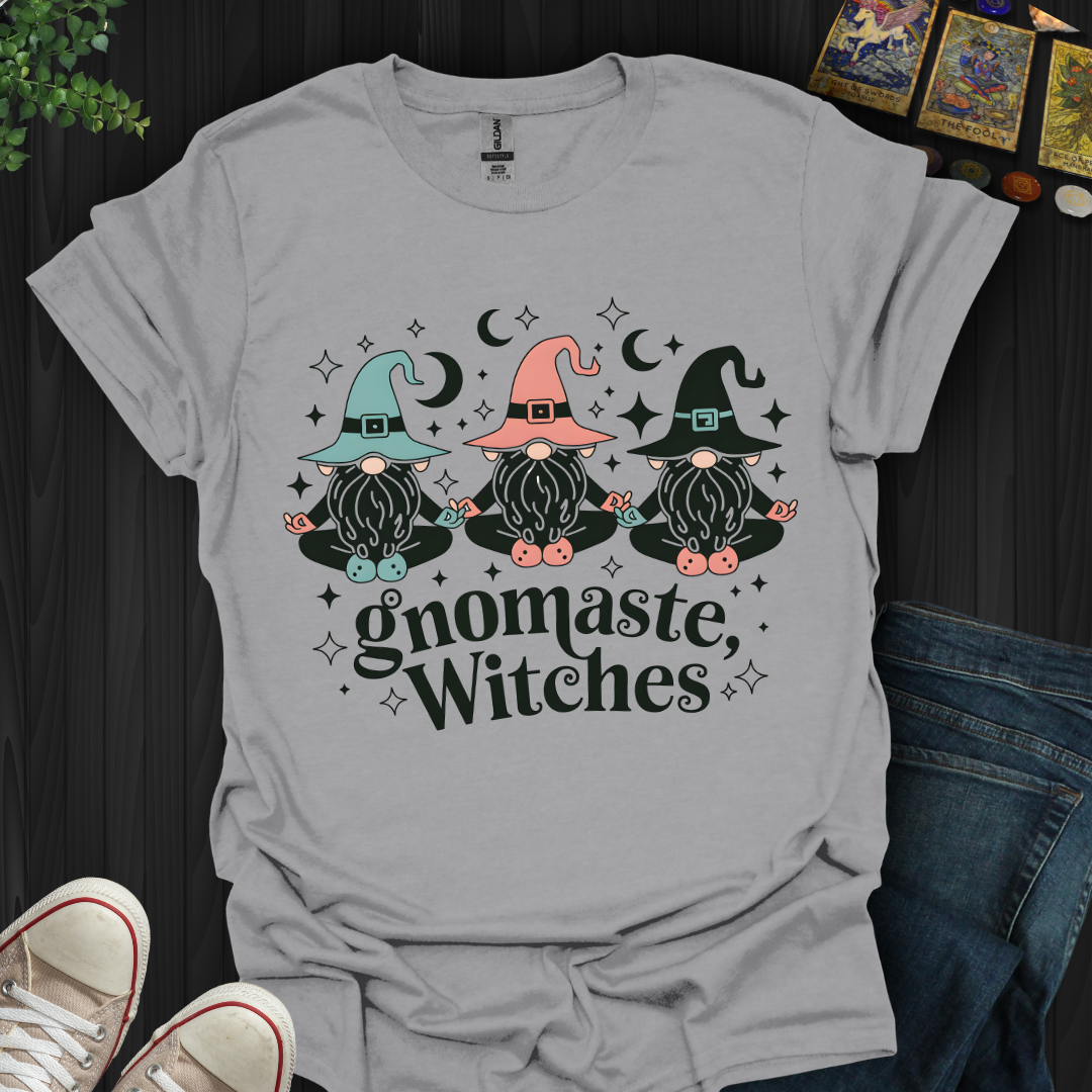 Gnomaste Witches! T-Shirt