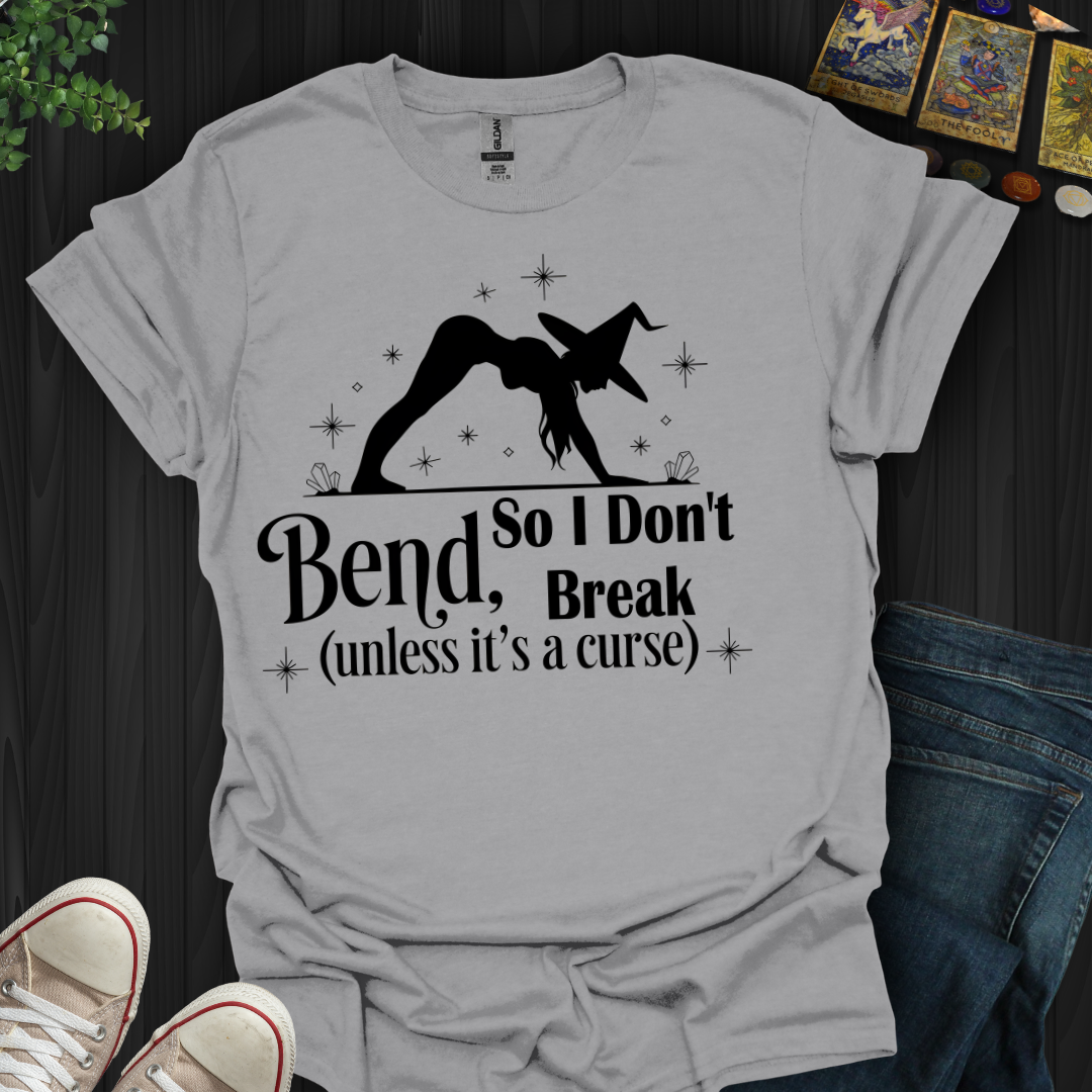 Bend So You Don't Break T-Shirt