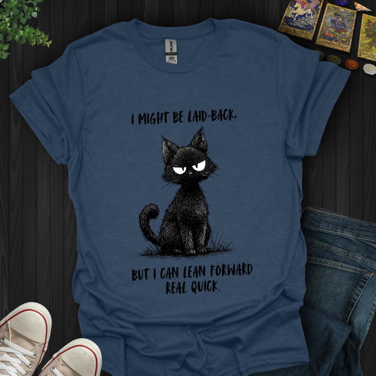 Laid Back, Not Soft T-Shirt New