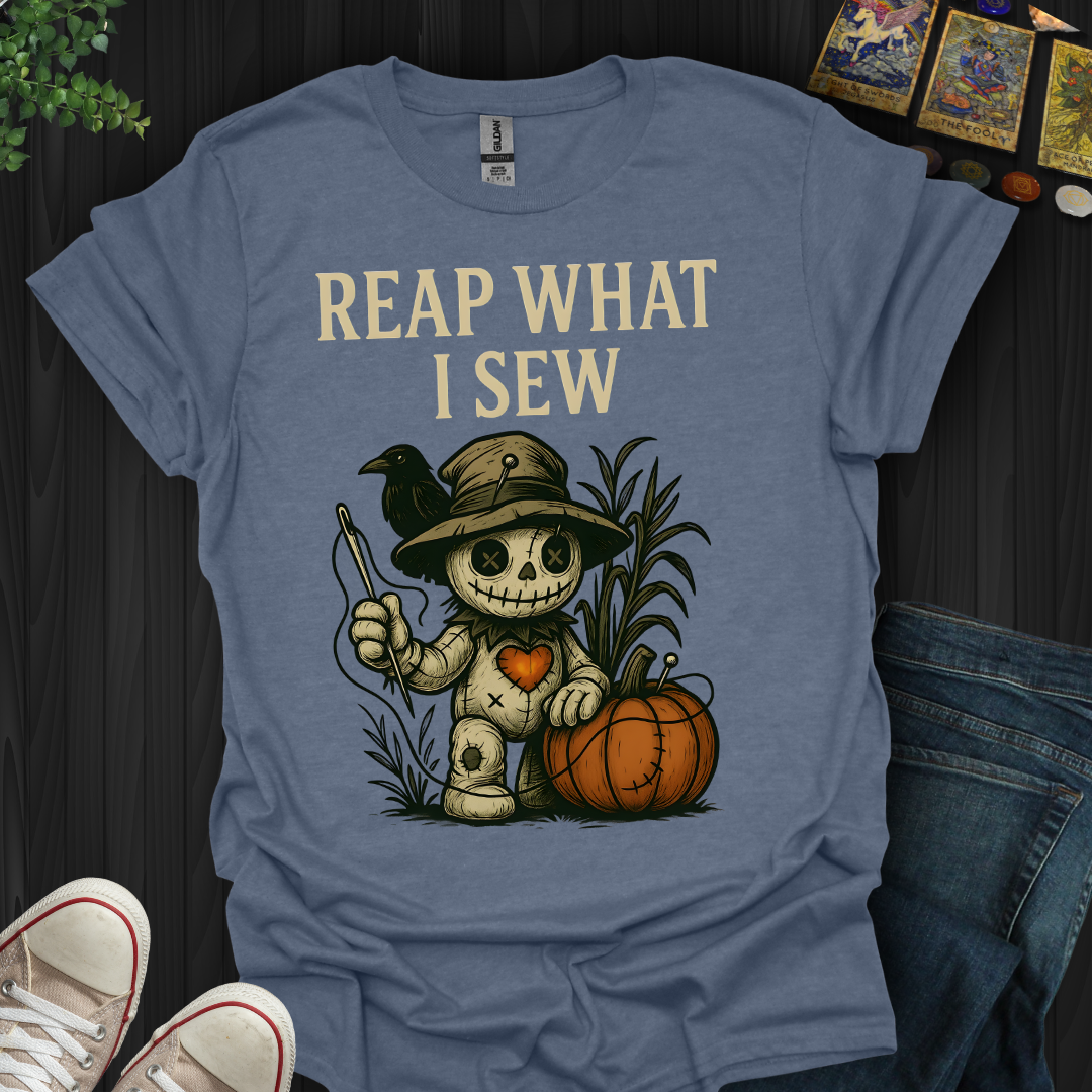 Reap What I Sew T-Shirt