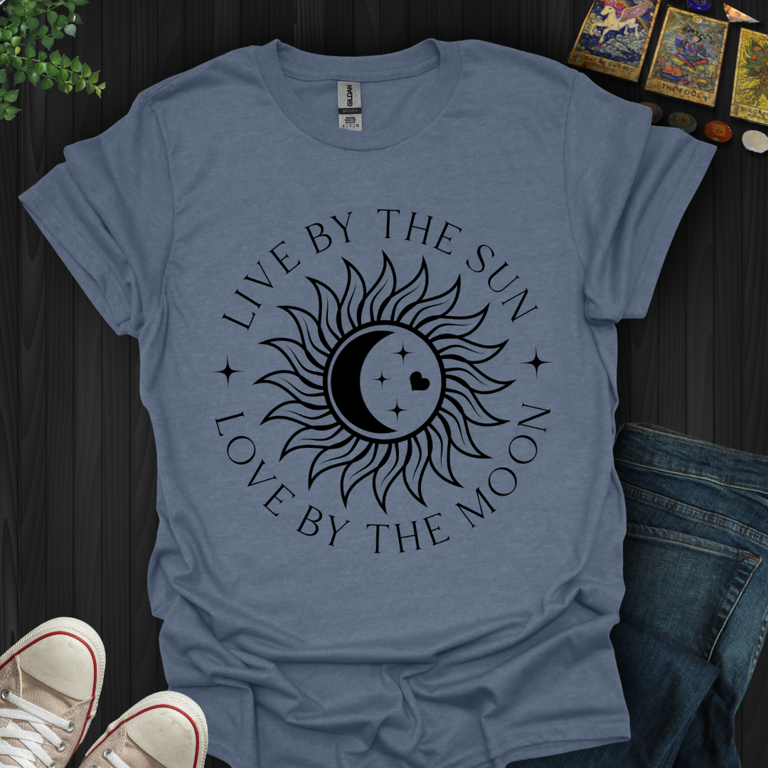 Live By The Sun Love By The Moon T-Shirt