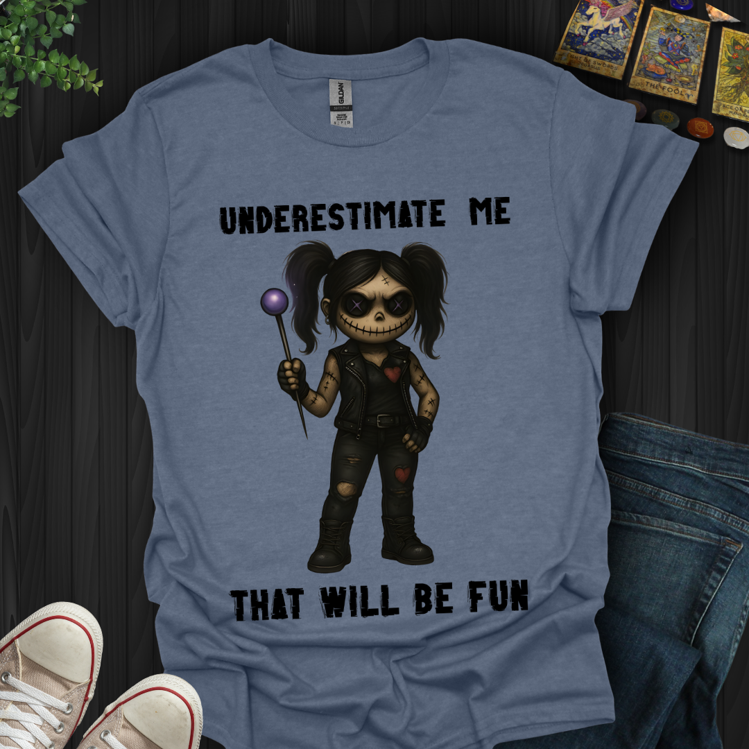 Underestimate Me T-Shirt