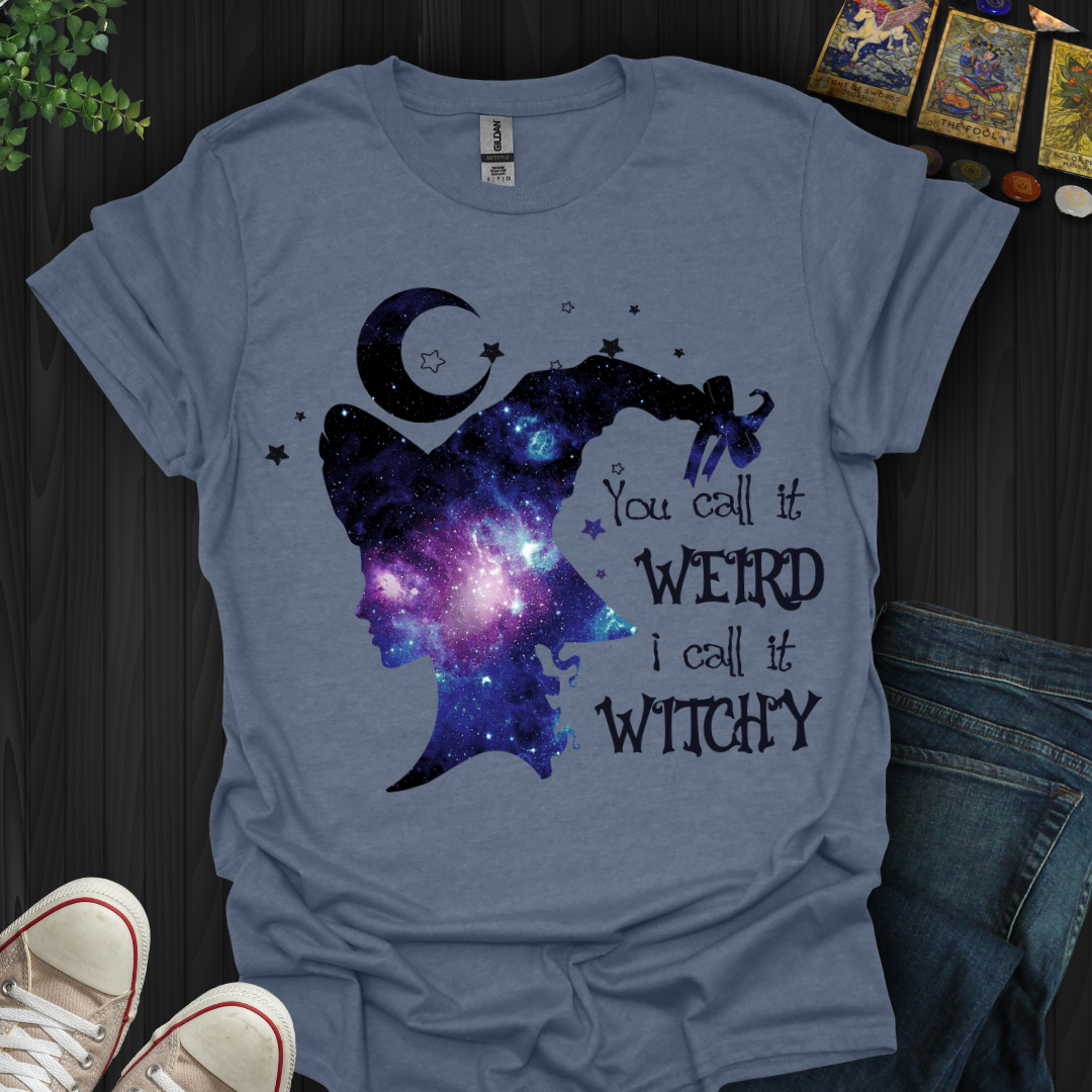You Call It Weird T-Shirt