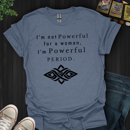 Powerful Women T-Shirt