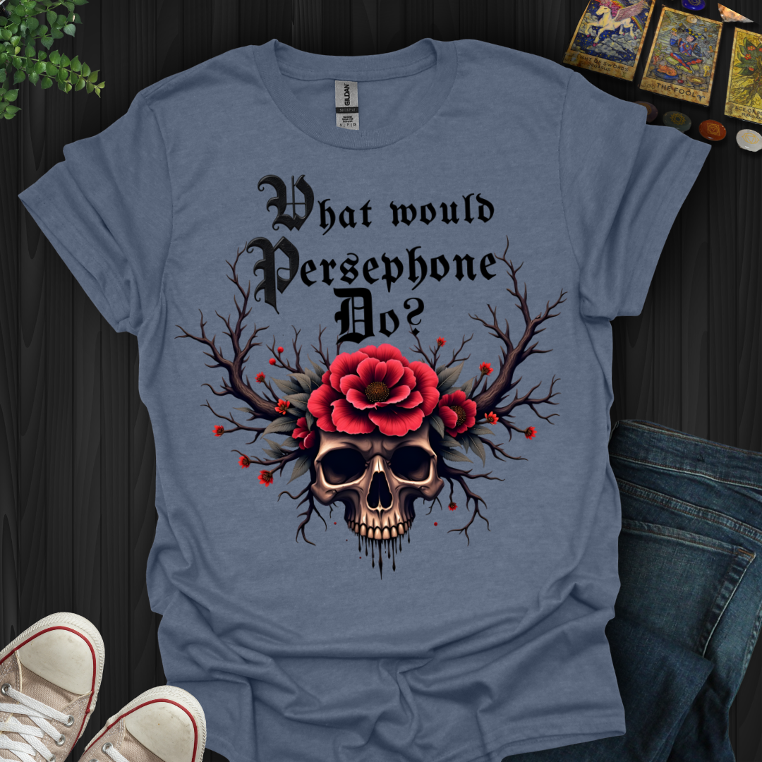 What Would Persephone Do? T-Shirt