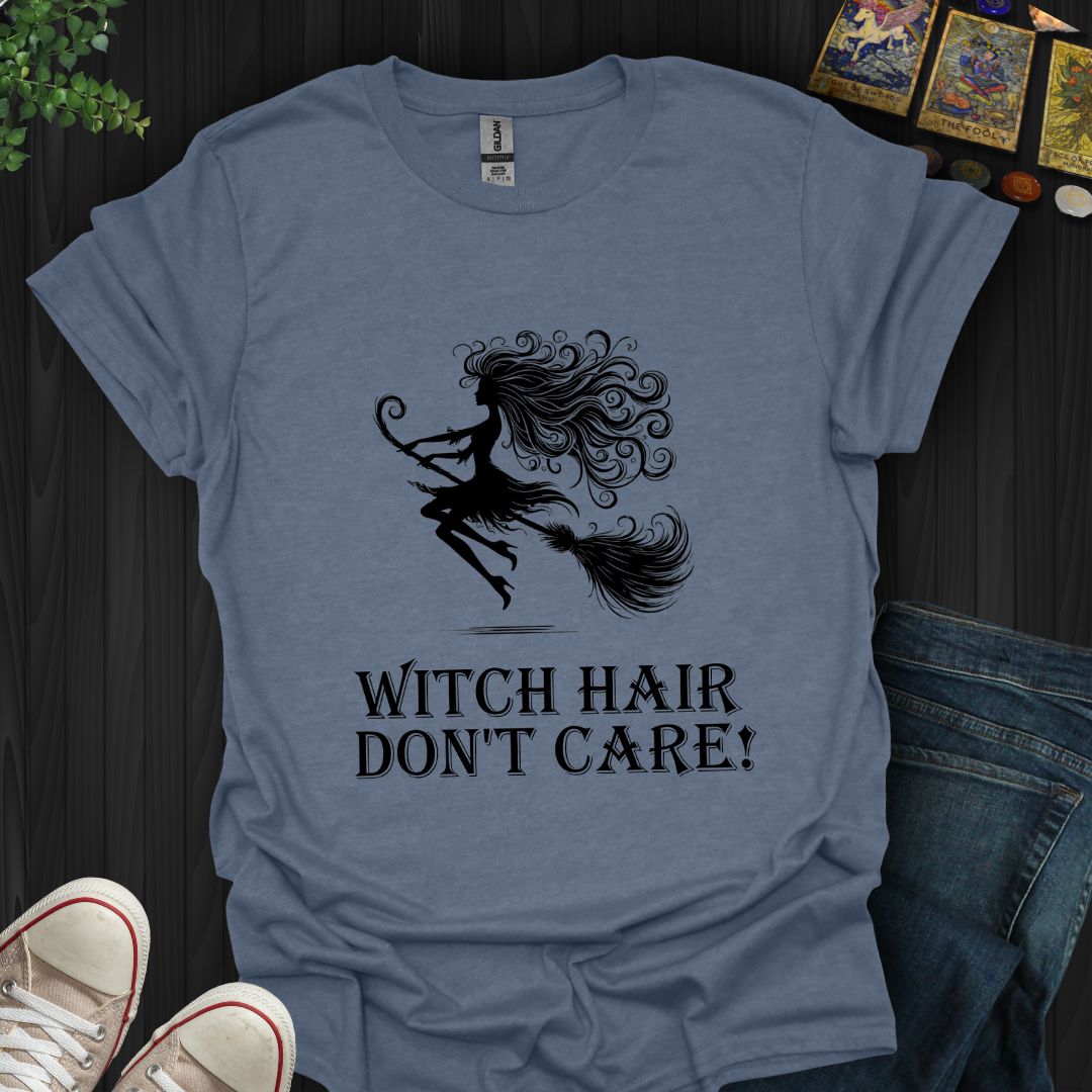 Witch Hair, Don't Care T-Shirt