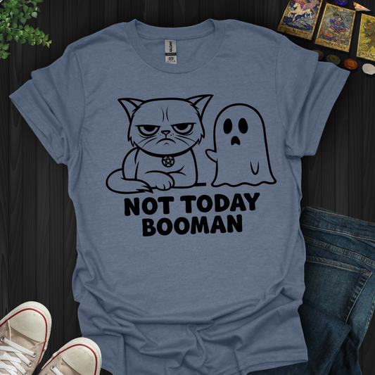 Not Today Booman T-Shirt