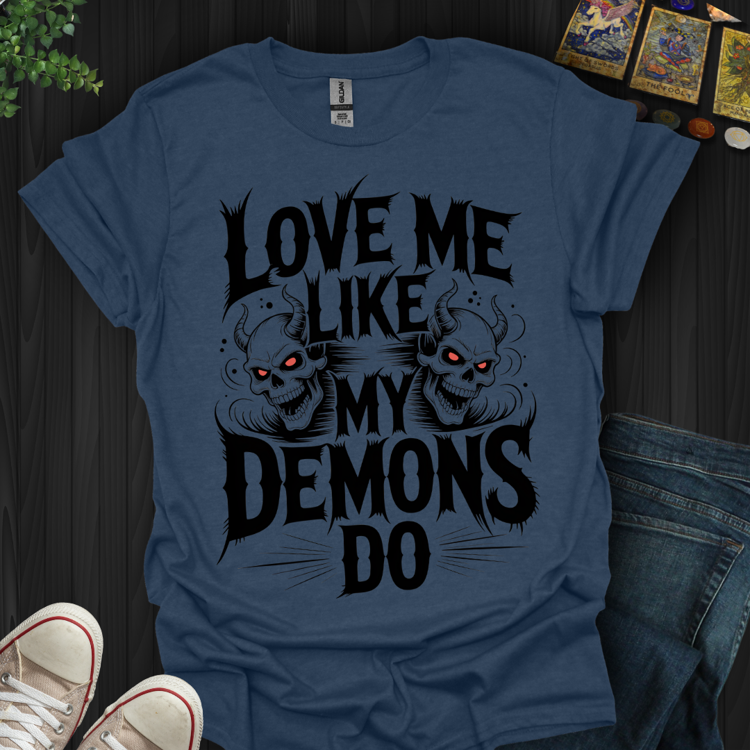 Love Me Like My Demons T-Shirt