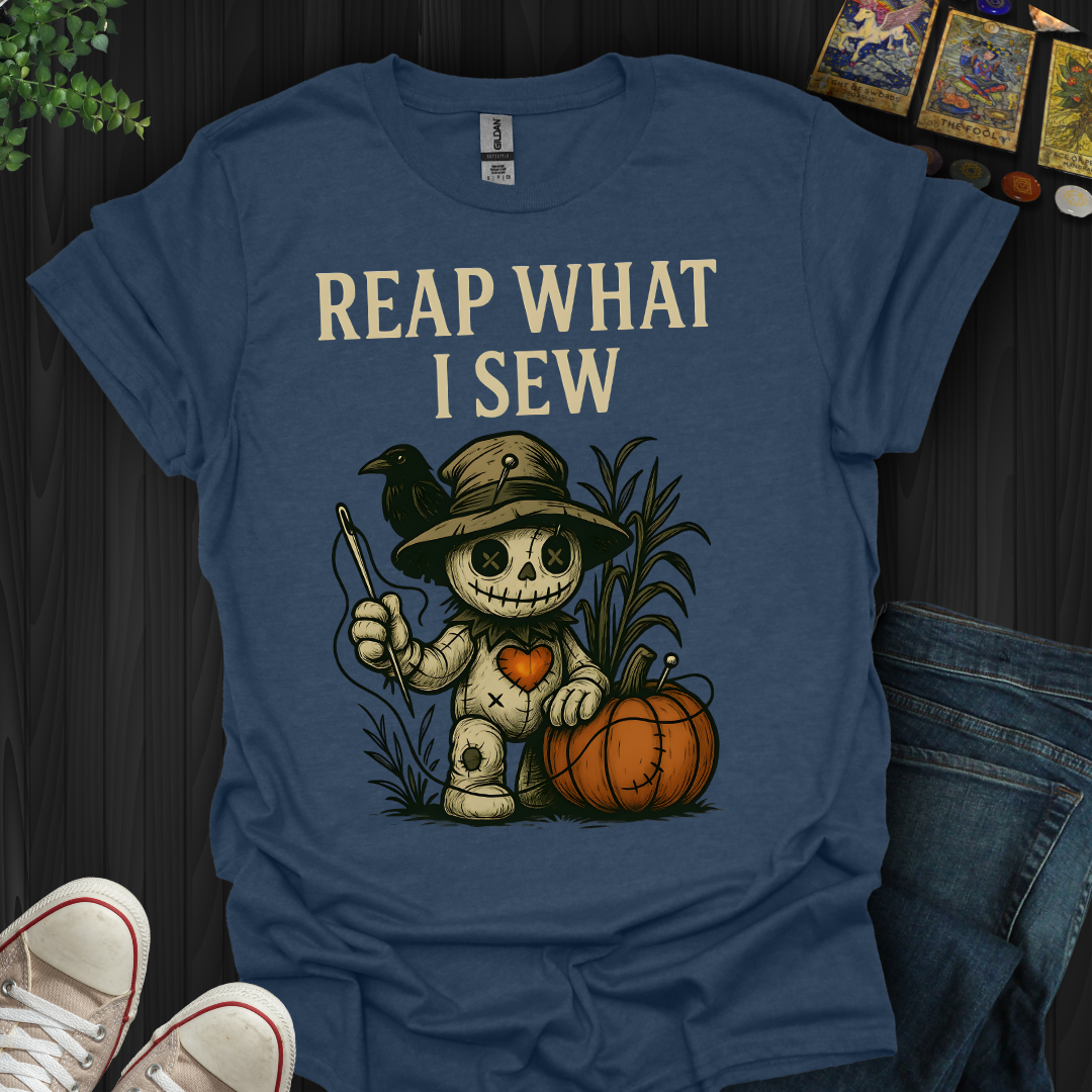 Reap What I Sew T-Shirt