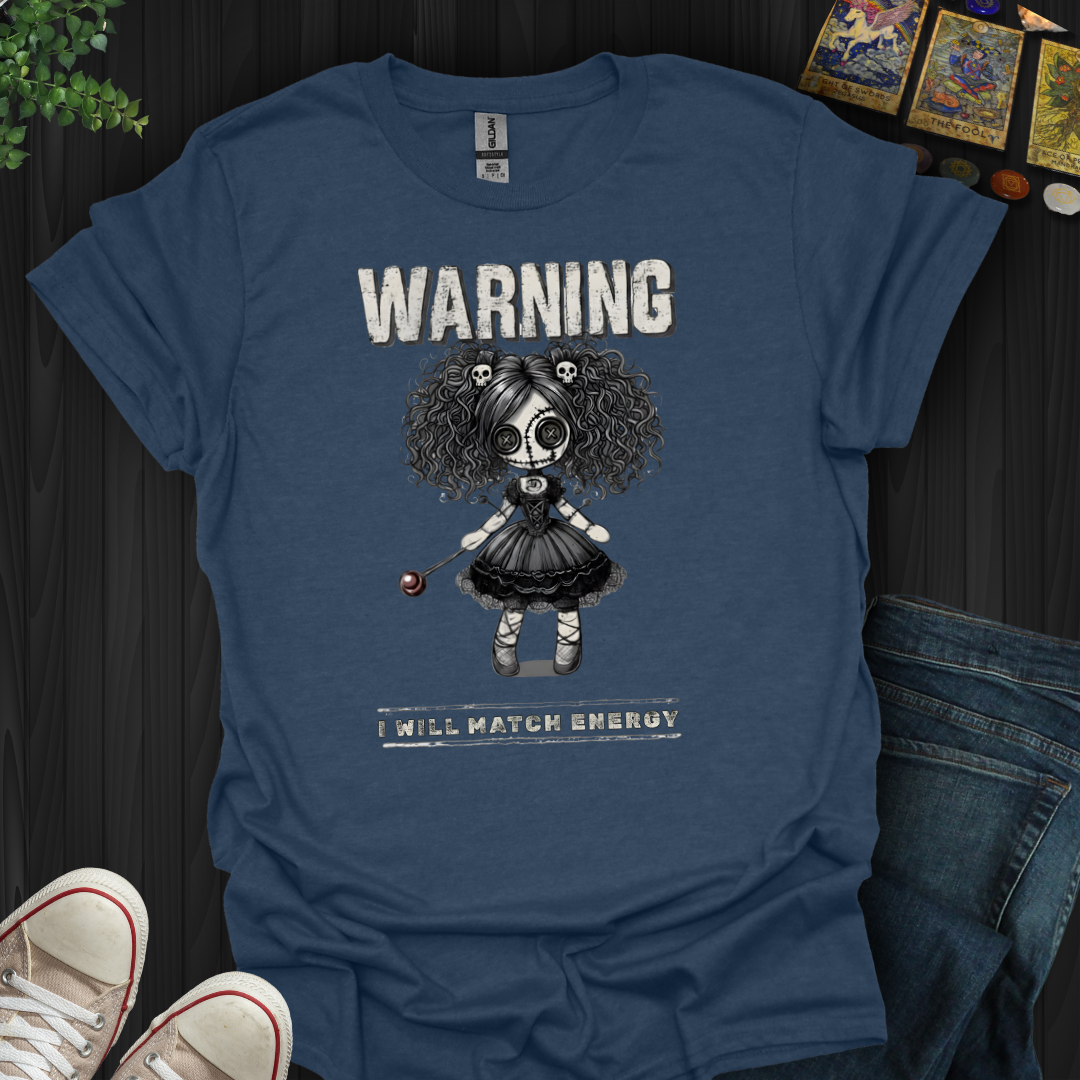 Warning: I Will Match Energy T-Shirt
