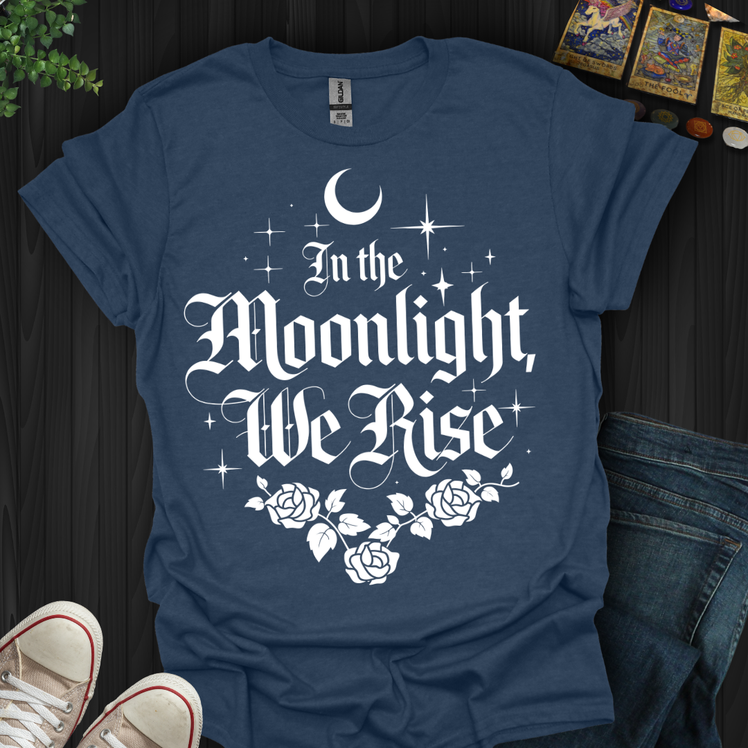 In the Moonlight, We Rise T-Shirt