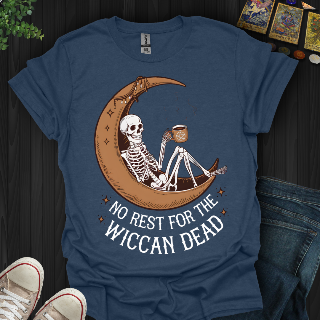 No Rest for the Wiccan Dead T-Shirt