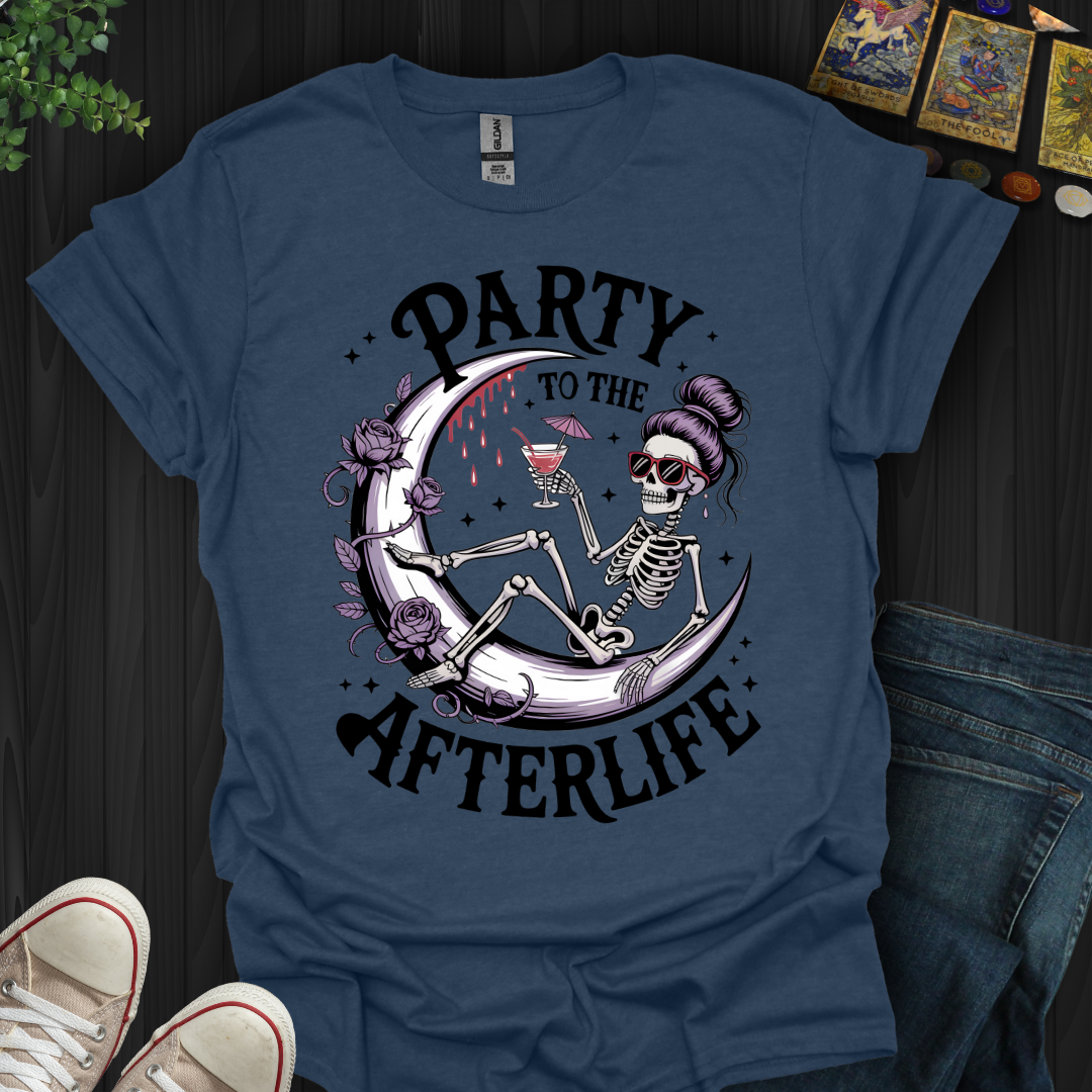 Party To The Afterlife T-Shirt