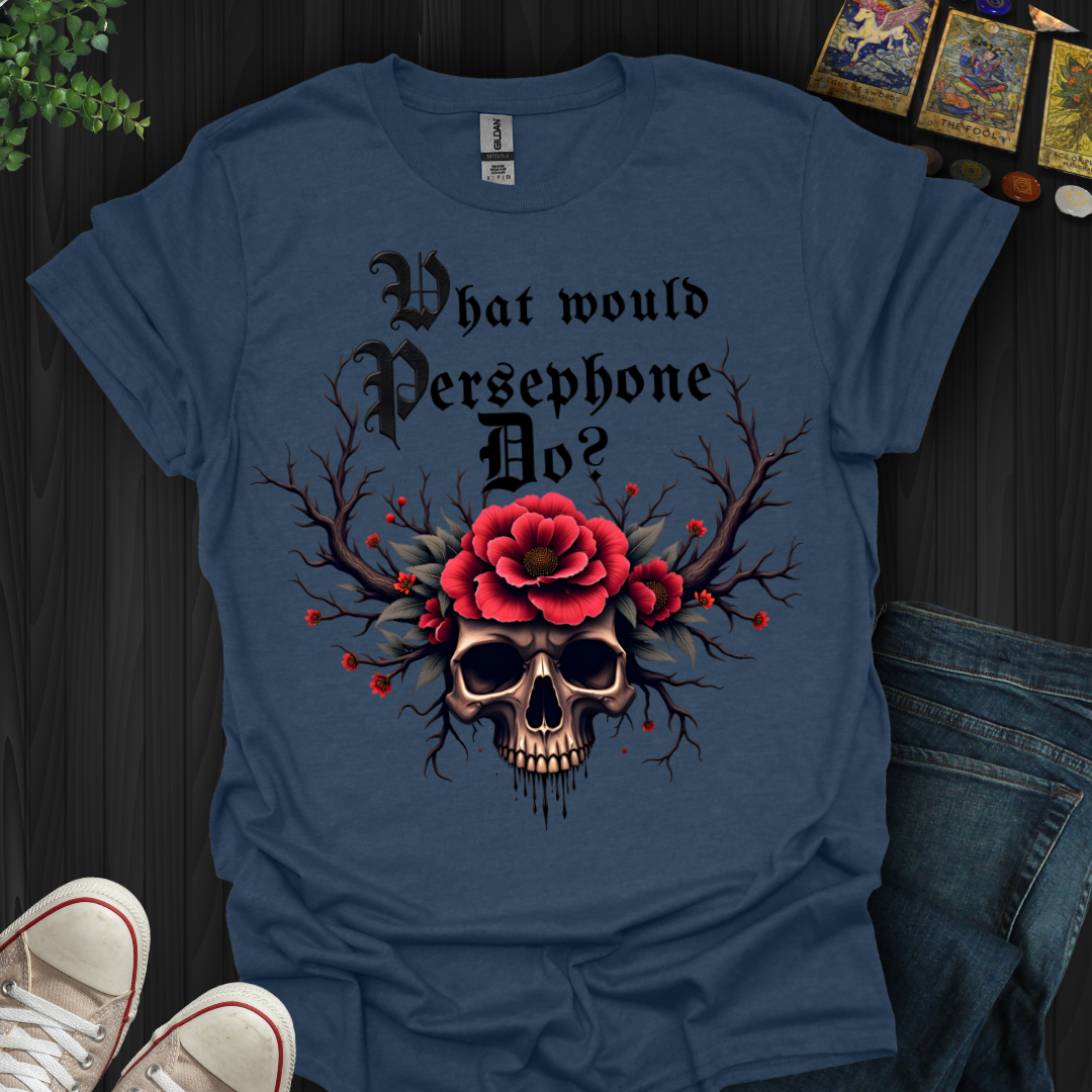 What Would Persephone Do? T-Shirt